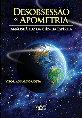 Ler Desobsessão e Apometria: Análise à luz da ciência espírita, do autor Vitor Ronaldo Costa