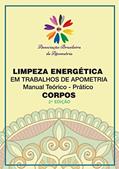 Ler Limpeza Energética em trabalhos de apometria: Manual Teórico - Prático Corpos, do autor Anna Helena Altieri Nogueira Cobra