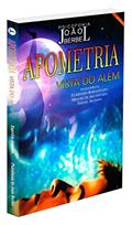 Ler Apometria Vista do Além, do autor João Berbel; Eurípedes Barsanulfo; Ismael Alonso; Miguel De Alcântara