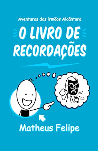 Ler O Livro de Recordações (Aventuras dos Irmãos Alcântara), do autor Matheus Felipe Alcântara