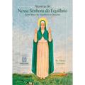 Ler Novena a Nossa Senhora do Equilíbrio: com Terço do Equilíbrio e Orações, do autor Pe. Flávio Sobreiro