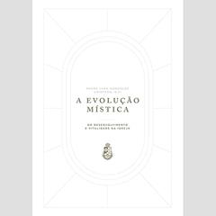 A Evolução Mística, do autor Padre Arintero
