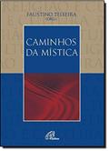 Ler Caminhos da mística, do autor Faustino Luis Couto Teixeira Ler Caminhos da mística, do autor Faustino Luis Couto Teixeira