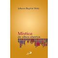 Ler Mística de Olhos Abertos, do autor Johann Baptist Metz Ler Mística de Olhos Abertos, do autor Johann Baptist Metz