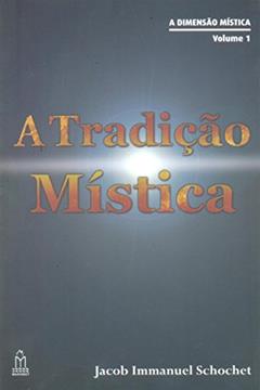 Tradição Mística, do autor Jacob Immanuel Schoschet