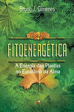 Fitoenergética: A energia das plantas no equilíbrio da alma, do autor Bruno Gimenes