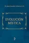 Ler Evolución Mística (Idioma Espanhol), do autor O.p. Pe. Juan González Arintero