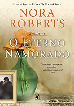 O eterno namorado (A pousada - Livro 2), do autor Nora Roberts