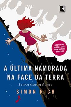 A última namorada na face da terra, do autor Simon Rich