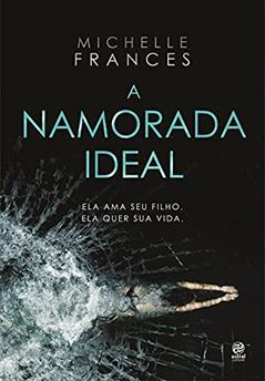 A namorada ideal, do autor Michelle Frances