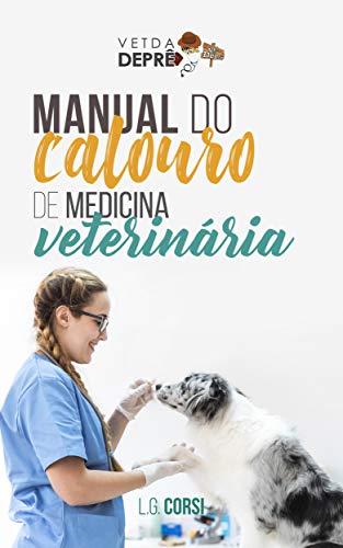 Ler Manual do Calouro de Medicina Veterinária: Um guia para calouros perdidos e veteranos desavisados, do autor Luiz Guilherme Corsi Vet da Deprê