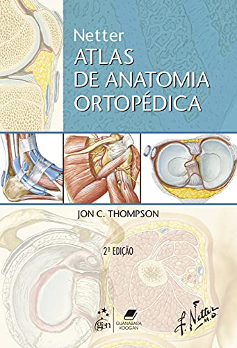 Ler Netter Atlas de Anatomia Ortopédica, do autor Jon C. Jon C. Thompson