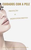 Ler CUIDADOS COM A PELE : PROTEÇÃO E REJUVENESCIMENTO, do autor ALEXSANDRO DE OLIVEIRA Ler CUIDADOS COM A PELE : PROTEÇÃO E REJUVENESCIMENTO, do autor ALEXSANDRO DE OLIVEIRA