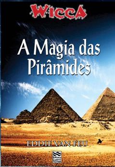Wicca #63 - A Magia das Pirâmides, do autor Eddie Van Feu