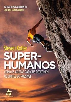Super-humanos, do autor Steven Kotler