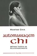 Ler Automassagem Chi: Método Taoista de Rejuvenescimento, do autor Mantak Chia Ler Automassagem Chi: Método Taoista de Rejuvenescimento, do autor Mantak Chia