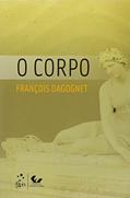 Ler O Corpo, do autor Francois Dagognet
