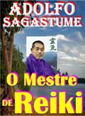 Ler O Mestre de Reiki, do autor Adolfo Sagastume