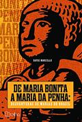 Ler De Maria Bonita a Maria da Penha: Desventuras de Marias do Brasil, do autor Dayse Marcello Ler De Maria Bonita a Maria da Penha: Desventuras de Marias do Brasil, do autor Dayse Marcello