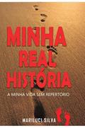 Ler MINHA REAL HISTÓRIA, do autor Mariluci Da Silva Oliveira Ler MINHA REAL HISTÓRIA, do autor Mariluci Da Silva Oliveira