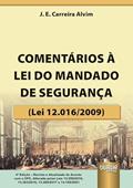 Ler Comentários à Lei do Mandado de Segurança - Lei 12.016/2009 - de Acordo com o CPC, alterada pelas Leis 13.256/2016, 13.363/2016, 13.465/2017 e 14.195/2021, do autor J. E. Carreira Alvim Ler Comentários à Lei do Mandado de Segurança - Lei 12.016/2009 - de Acordo com o CPC, alterada pelas Leis 13.256/2016, 13.363/2016, 13.465/2017 e 14.195/2021, do autor J. E. Carreira Alvim