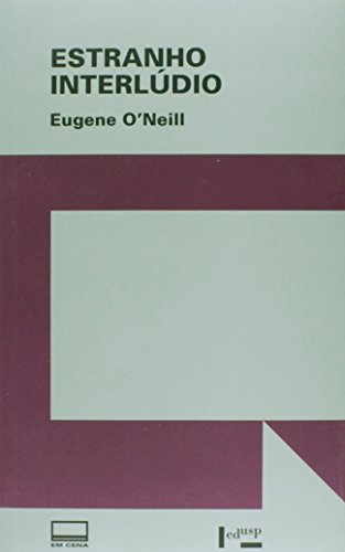 Ler Estranho Interlúdio - Coleção Em Cena, do autor Eugene O'Neill Ler Estranho Interlúdio - Coleção Em Cena, do autor Eugene O'Neill