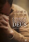 Ler O pastor segundo Deus: A integridade pastoral vista por vários ângulos, do autor Eugene H. Peterson