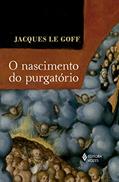 Ler O nascimento do purgatório, do autor Jacques Le Goff