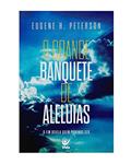 Ler O Grande Banquete de Aleluias, do autor Eugene H. Peterson Ler O Grande Banquete de Aleluias, do autor Eugene H. Peterson