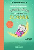 Ler A elefantinha que queria dormir, do autor Carl-Johan Forssén Ehrlin Ler A elefantinha que queria dormir, do autor Carl-Johan Forssén Ehrlin