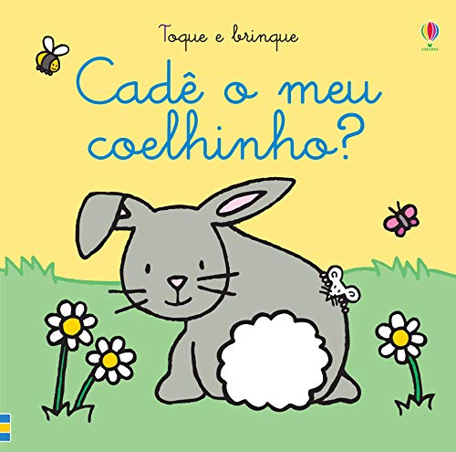 Ler Cadê o meu coelhinho?: toque e brinque, do autor Fiona Watt