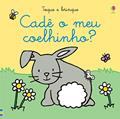 Ler Cadê o meu coelhinho?: toque e brinque, do autor Fiona Watt