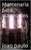 Ler Marcenaria para manequins, do autor joao paulo