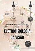 Ler Eletrofisiologia da visão, do autor Adalmir Morterá Dantas