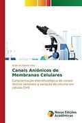 Ler Canais Aniônicos de Membranas Celulares: Caracterização eletrofisiológica de canais iônicos sensíveis a variação do volume em células GH3, do autor de Oliveira Silva Anita Ler Canais Aniônicos de Membranas Celulares: Caracterização eletrofisiológica de canais iônicos sensíveis a variação do volume em células GH3, do autor de Oliveira Silva Anita
