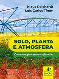 Ler Solo, planta e atmosfera: Conceitos, processos e aplicações, do autor Klaus Reichardt; Luís Carlos Timm