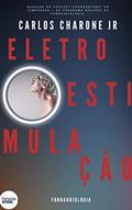 Ler ELETROESTIMULAÇÃO NA FONOAUDIOLOGIA: TUDO QUE VOCÊ PRECISA SABER SOBRE ELETROESTIMULAÇÃO NA FONOAUDIOLOGIA (Recusos Na Fonoaudiologia Livro 1), do autor Carlos Charone Ler ELETROESTIMULAÇÃO NA FONOAUDIOLOGIA: TUDO QUE VOCÊ PRECISA SABER SOBRE ELETROESTIMULAÇÃO NA FONOAUDIOLOGIA (Recusos Na Fonoaudiologia Livro 1), do autor Carlos Charone