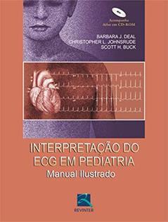 Interpretação do ECG em Pediatria: Manual Ilustrado, do autor Barbara J. Deal; Christopher L. Johnsrude; Scott H. Buck