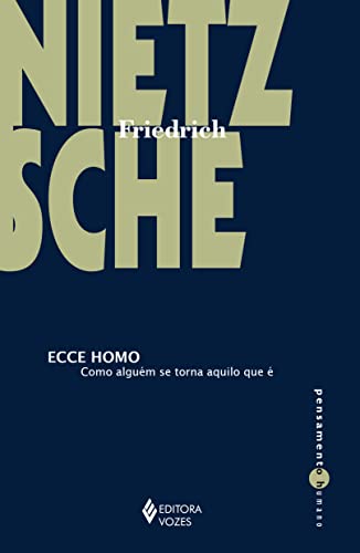 Ler Ecce Homo: Como alguém se torna aquilo que é, do autor Friedrich Nietzsche Ler Ecce Homo: Como alguém se torna aquilo que é, do autor Friedrich Nietzsche