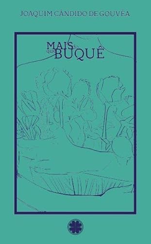 Ler Mais do que buquê, do autor Joaquim Cândido de (Autor) Gouvêa