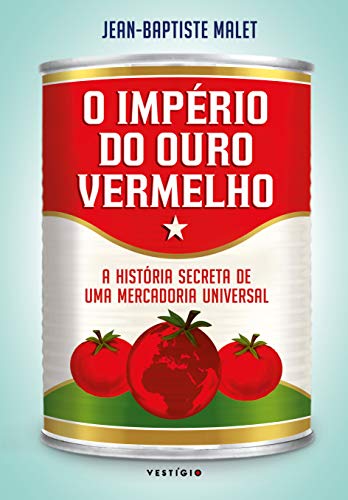 Ler O império do ouro vermelho: A história secreta de uma mercadoria universal, do autor Jean-Baptiste Malet