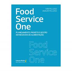 Food Service one: Planejamento, Projeto e Gestão em Negócios de Alimentação, do autor Ivim Pelloso; Amauri Pelloso