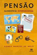 Ler Pensão alimentícia internacional, do autor Sidney Marcos de Melo Ler Pensão alimentícia internacional, do autor Sidney Marcos de Melo