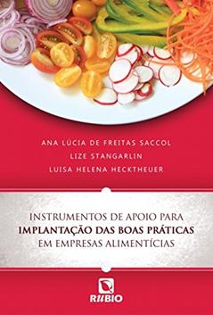 Instrumentos de Apoio Para Implantação das Boas Práticas em Empresas Alimentícias, do autor Ana Lúcia de Freitas Saccol; Lize Stangarlin; Luisa Helena Hecktheuer