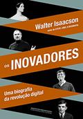 Ler Os inovadores, do autor Walter Isaacson Ler Os inovadores, do autor Walter Isaacson