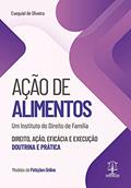 Ler Ação de Alimentos - Direito, Ação, Eficácia e Execução, do autor esequiel De Oliveira Ler Ação de Alimentos - Direito, Ação, Eficácia e Execução, do autor esequiel De Oliveira