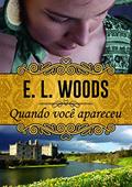 Ler Quando Você Apareceu, do autor E. L. Woods