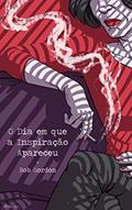 Ler O Dia em que a Inspiração Apareceu, do autor Rob Gordon Ler O Dia em que a Inspiração Apareceu, do autor Rob Gordon