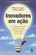 Ler Inovadores Em Ação, do autor William C. Taylor Ler Inovadores Em Ação, do autor William C. Taylor