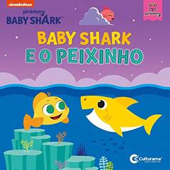 Baby Shark e o peixinho, do autor Culturama